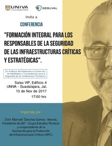 "Formacion Integral para los Responsables de la Seguridad de las Infraestructuras Criticas y Estrategicas", Conferencia de Manuel Sanchez en la Universidad del Valle de Atemajac (UNIVA) - Mexico
