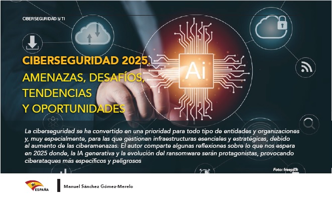 Ciberseguridad 2025: Amenazas, desafíos, tendencias y oportunidades, por Manuel Sánchez Gómez-Merelo